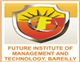 Future Institute of Management & Technology ,Bareilly Logo